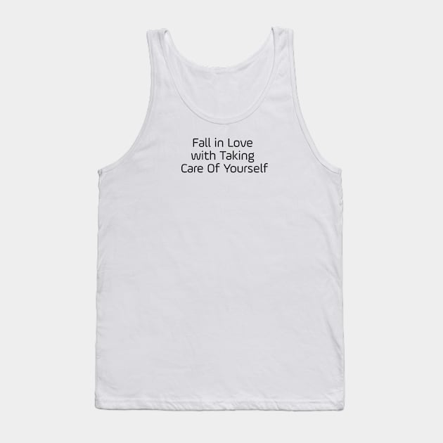 Fall In Love With Taking Care Of Yourself Tank Top by Jitesh Kundra